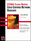 CCNA Exam Notes: Cisco Certified Network Associate 